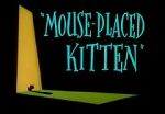 Watch Mouse-Placed Kitten (Short 1959) Putlocker