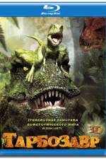 Watch Tarbosaurus 3D Putlocker
