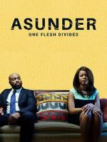 Watch Asunder, One Flesh Divided Putlocker