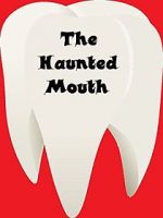 Watch The Haunted Mouth Putlocker