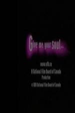Watch Give Me Your Soul Putlocker