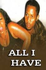 Watch All I Have Putlocker