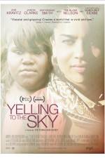 Watch Yelling to the Sky Putlocker
