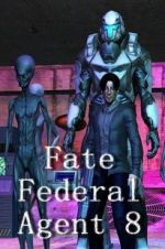 Watch Fate Federal Agent 8 Putlocker