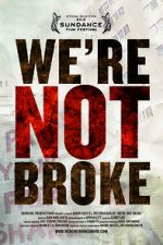 Watch We\'re Not Broke Putlocker