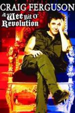 Watch Craig Ferguson A Wee Bit o Revolution Putlocker