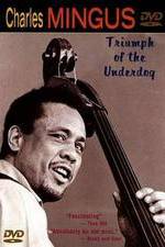 Watch Charles Mingus: Triumph of the Underdog Putlocker