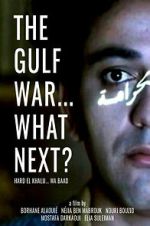 Watch The Gulf War... What Next? Putlocker