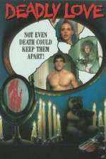Watch Deadly Love Putlocker
