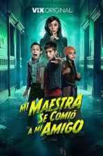 Watch Mi Maestra se comió a mi amigo Putlocker