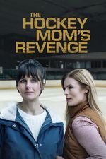 Watch The Hockey Mom\'s Revenge Putlocker