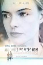 Watch And While We Were Here Putlocker