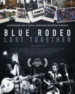 Watch Blue Rodeo: Lost Together Putlocker