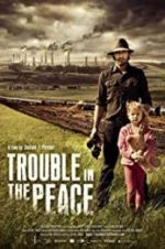 Watch Trouble in the Peace Putlocker