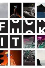 Watch FUCK IT Putlocker