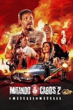 Watch Matando Cabos 2, La Máscara del Máscara Putlocker