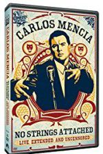 Watch Carlos Mencia No Strings Attached Putlocker