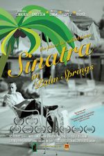 Watch Sinatra in Palm Springs Putlocker