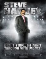 Watch Steve Harvey: Don\'t Trip... He Ain\'t Through with Me Yet Putlocker