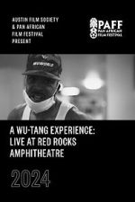 Watch A Wu-Tang Experience: Live at Red Rocks Amphitheatre Putlocker