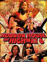 Watch Horror House on Highway 6 Putlocker
