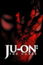 Watch Ju-on: The Curse Putlocker