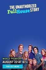 Watch The Unauthorized Full House Story Putlocker