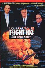 Watch The Tragedy of Flight 103: The Inside Story Putlocker