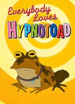 Watch Everybody Loves Hypnotoad Putlocker