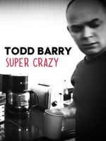 Watch Todd Barry: Super Crazy Putlocker