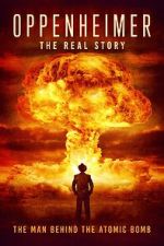 Watch Oppenheimer: The Real Story Putlocker