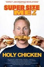 Watch Super Size Me 2: Holy Chicken! Putlocker