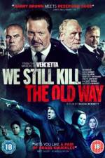 Watch We Still Kill the Old Way Putlocker