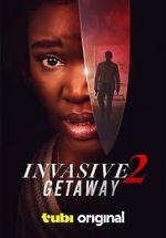 Watch Invasive 2: Getaway Putlocker