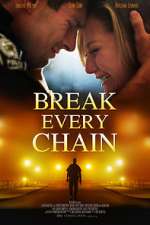 Watch Break Every Chain Putlocker