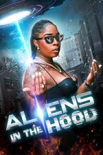 Watch Aliens in the Hood Putlocker