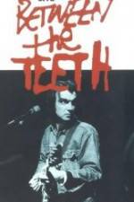 Watch Between the Teeth Putlocker