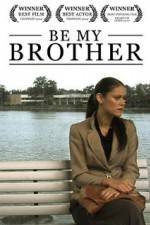 Watch Be My Brother Putlocker
