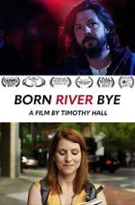 Watch Born River Bye Putlocker