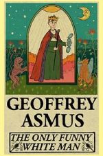 Watch Geoffrey Asmus: The Only Funny White Man Putlocker