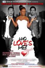 Watch Who Loves Me Putlocker