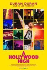 Watch Duran Duran: A Hollywood High Putlocker