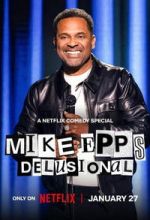 Watch Mike Epps: Delusional Putlocker