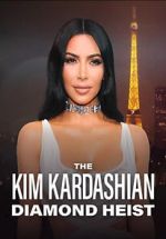 Watch The Kim Kardashian Diamond Heist Putlocker