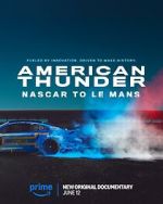 Watch American Thunder: NASCAR to Le Mans Putlocker