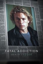 Watch Fatal Addiction: Heath Ledger Putlocker