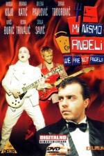 Watch Mi nismo andjeli Putlocker