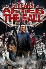 Watch 5 Years After the Fall Putlocker