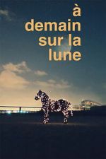 Watch À demain sur la Lune Putlocker