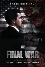 Watch The Final War: The 100 Year Plot to Defeat America Putlocker